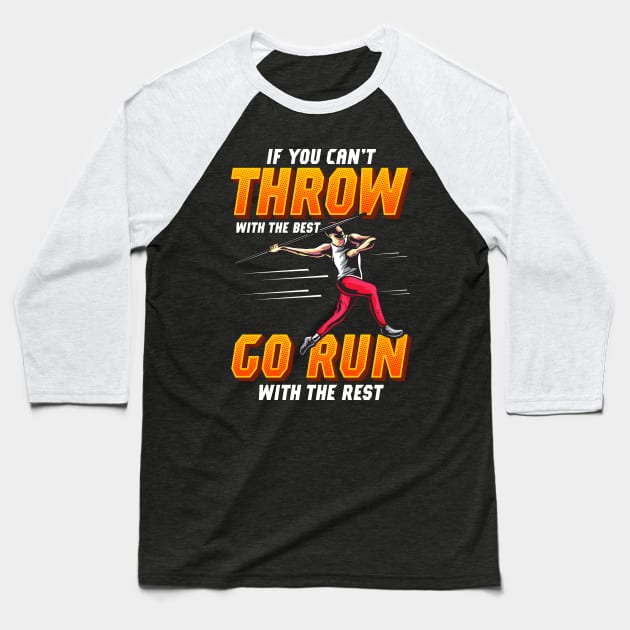 If You Can't Throw With The Best Run With The Rest Baseball T-Shirt by theperfectpresents